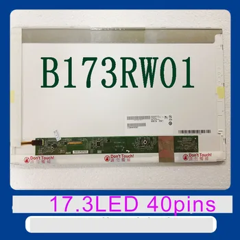 17.3 colių N173O6-L02 Rev. C1 LED LTN173KT01,B173RW01 V. 2 V. 4 V. 5 LP173WD1 (TL)(A1) LTN173KT02 N173FGE-L21 40-pin LCD Skydelis