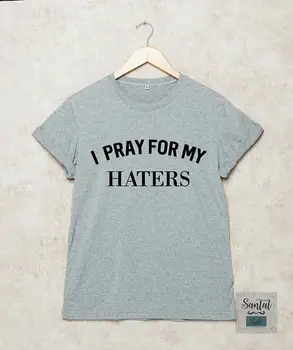 Aš Meldžiu, Mano Haters Marškinėliai Šūkis T Shirts -D164